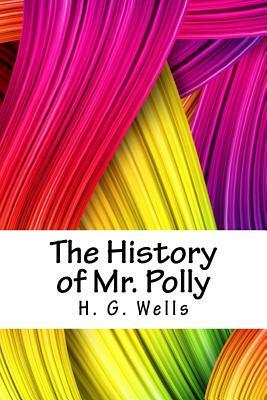 The History of Mr. Polly by H.G. Wells