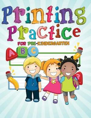 Printing Practice for Pre-Kindergarten by J. Steven Young