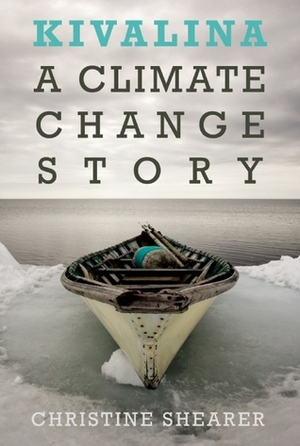 Kivalina: A Climate Change Story by Christine Shearer