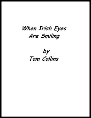 When Irish Eyes Are Smiling by Tom Collins