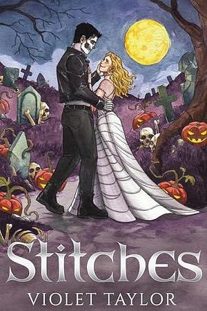 Stitches: A dark monster romance reimagining of a Halloween classic by Violet Taylor, Violet Taylor