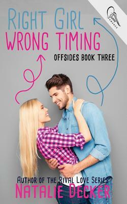 Right Girl Wrong Timing by Natalie Decker