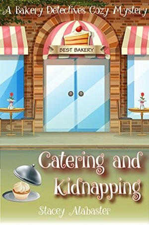 Catering and Kidnapping by Stacey Alabaster