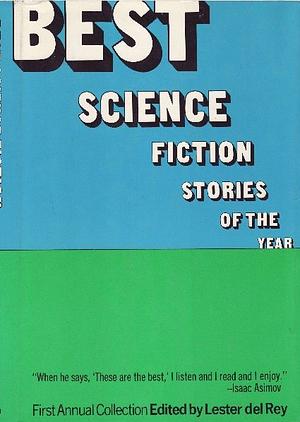 Best Science Fiction Stories of the Year: First Annual Collection by Lester del Rey