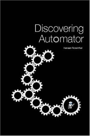 Discovering Automator by Hanaan Rosenthal