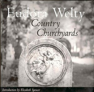 Country Churchyards by Eudora Welty