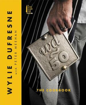 WD 50: The Cookbook by Wylie DuFresne, Peter Meehan