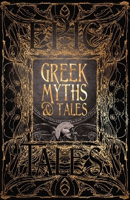 Greek Myths & Tales: Epic Tales by 