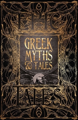Greek Myths & Tales: Epic Tales by 