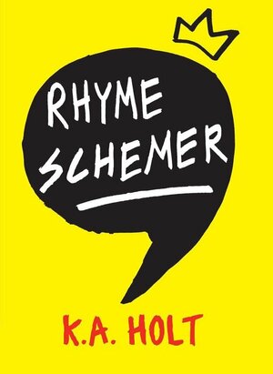Rhyme Schemer by K.A. Holt