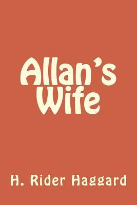 Allan's Wife by H. Rider Haggard