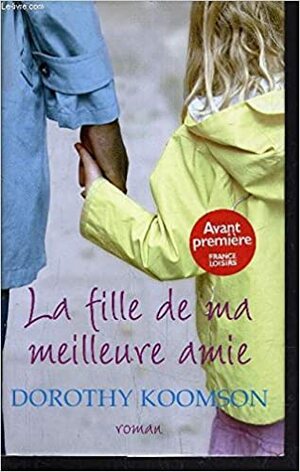 La fille de ma meilleure amie by Dorothy Koomson