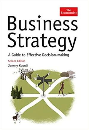 Business Strategy: A Guide to Taking Your Business Forward by Jeremy Kourdi