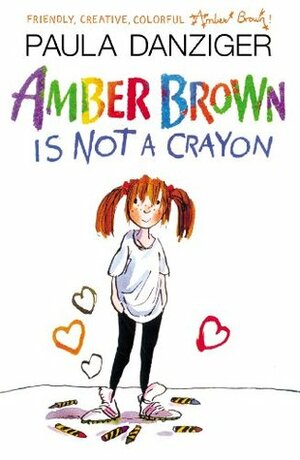 Amber Brown Is Not a Crayon by Paula Danziger, Tony Ross