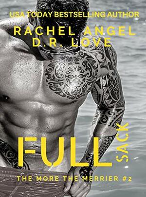 Full Sack: A RH New Adult Contemporary Romance by Rachel Angel, D.R. Love