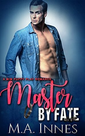 Master by Fate by M.A. Innes