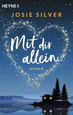 Mit dir allein: Roman - Die romantischste Geschichte des Jahres by Josie Silver