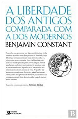 A liberdade dos antigos comparada com a dos modernos by Benjamin Constant