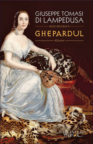 Ghepardul by Giuseppe Tomasi di Lampedusa, Gabriela Lungu, Gioacchino Lanza Tomasi