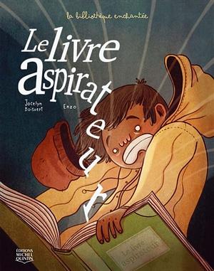 Le livre aspirateur by Jocelyn Boisvert