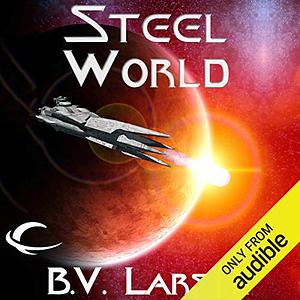 Steel World by B.V. Larson