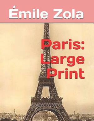 Paris: Large Print by Émile Zola