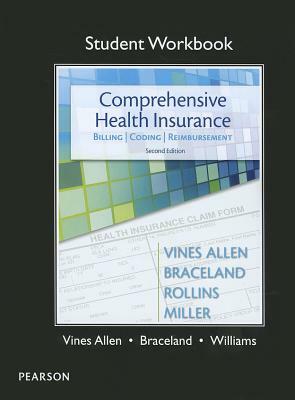 Student Workbook for Comprehensive Health Insurance: Billing, Coding & Reimbursement by Elizabeth Rollins, Deborah Vines, Ann Braceland