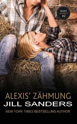 Alexis' Zähmung by Jill Sanders