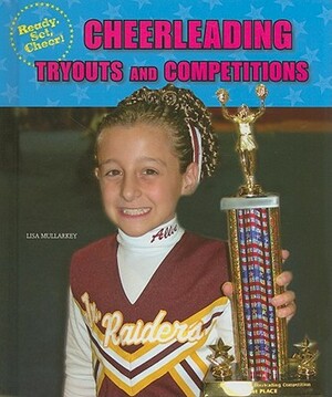 Cheerleading Tryouts and Competitions by Lisa Mullarkey