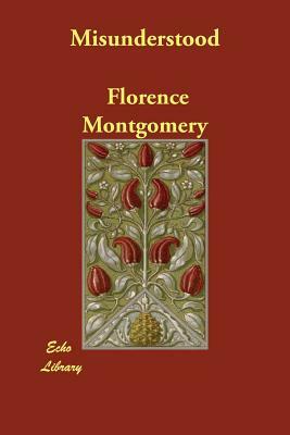 Misunderstood by Florence Montgomery