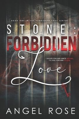 Stone: Forbidden Love: The Forbidden Love Series by Angel Rose