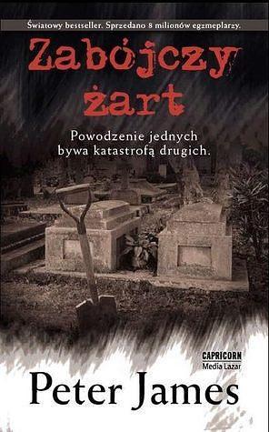 Zabójczy żart by Peter James, Joanna Lazar-Chmielowska