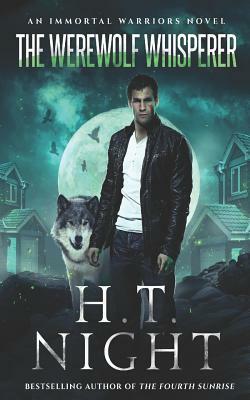 The Werewolf Whisperer by H.T. Night