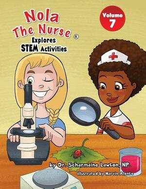 Nola The Nurse Explores STEM Activities by Scharmaine Lawson