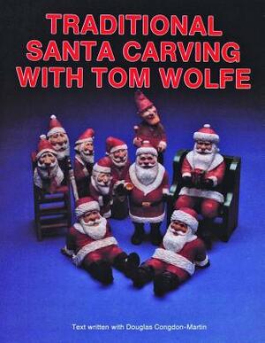 Traditional Santa Carving with Tom Wolfe by Tom Wolfe