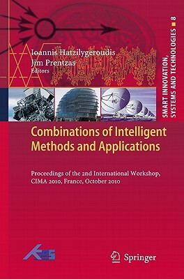 Combinations of Intelligent Methods and Applications: Proceedings of the 2nd International Workshop, Cima 2010, France, October 2010 by 