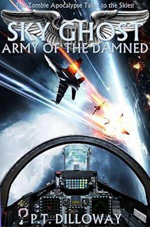 Army of the Damned (Sky Ghost #1) by P.T. Dilloway