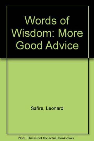 Words of Wisdom: More Good Advice by William Safire