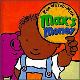 Max's Money by Ken Wilson-Max