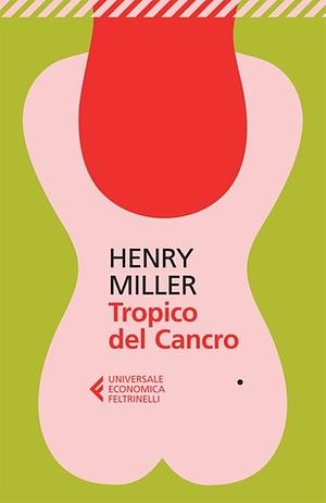 Tropico del Cancro by Henry Miller, Mario Praz, Luciano Bianciardi