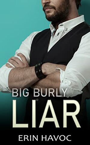 Big Burly Liar by Erin Havoc
