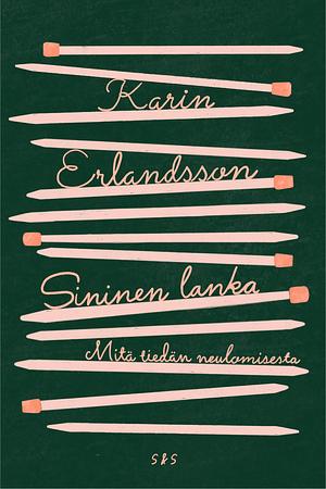 Sininen lanka: mitä tiedän neulomisesta by Karin Erlandsson