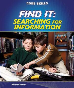 Find It: Searching for Information by Miriam Coleman