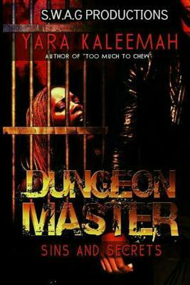 Dungeon Master: Sins And Secrets by Yara Kaleemah