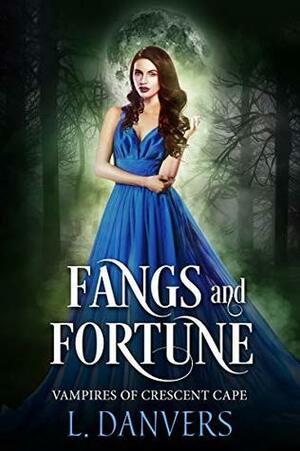Fangs and Fortune by L. Danvers
