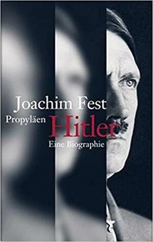 Hitler: eine Biographie by Joachim Fest