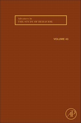 Advances in the Study of Behavior, Volume 43 by 