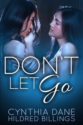 Don't Let Go by Hildred Billings, Cynthia Dane