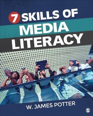 Seven Skills of Media Literacy by W. James Potter