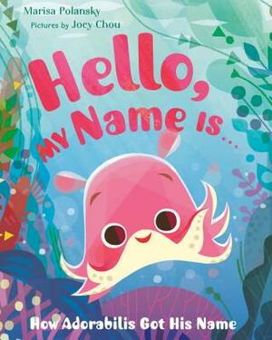 Hello, My Name Is . . .: How Adorabilis Got His Name by Marisa Polansky